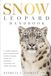 SNOW LEOPARD HANDBOOK: A complete beginner’s guide to panther uncial behavior, mountain habitat, diet, adaptations, conservation, and wildlife observation