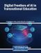 Digital Igi Global Scientific Publishing Digital Frontiers of AI in Transnational Education Paperback