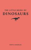 The Princeton University Press The Little Book of Dinosaurs