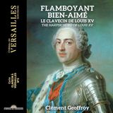 Flamboyant Clément Geoffroy - Flamboyant Bien-Aimé. Harpsichord Of Louis XV (CD)