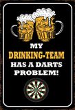 Schatzmix My Drinking-Team has a Dart Probleem metalen bord 20x30 cm wanddecoratie blikken bord, blik, meerkleurig