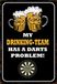 Schatzmix My Drinking-Team has a Dart Probleem metalen bord 20x30 cm wanddecoratie blikken bord, blik, meerkleurig