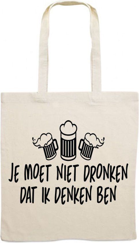 Je moet niet dronken dat ik denken ben Canvas Tas - Wit