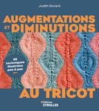 Augmentations et diminutions au tricot: 99 techniques illustrées pas à pas