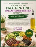 SCHNELLES UND LECKERES KOCHBUCH MIT PROTEIN- UND BALLASTSTOFFREICHEN REZEPTEN FÜR ANFÄNGER