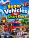 Super Vehicles for Smart Kids