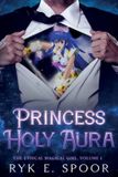Princess The Ethical Magical Girl- Princess Holy Aura