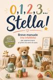 0,1,2,3... Stella!: Breve manuale scorretto (ma infallibile) per sopravvivere ai primi tre anni di caos