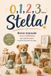 0,1,2,3... Stella!: Breve manuale scorretto (ma infallibile) per sopravvivere ai primi tre anni di caos