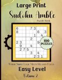Large Print Sudoku Amble-Where Simple Logic Meets Relaxed Focus: 100 Easy Level Puzzles Volume 2: 8.5x11 Glossy Cover: Solutions Included.