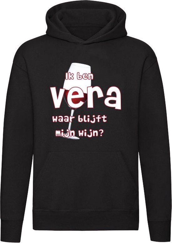 Ik ben Vera, waar blijft mijn wijn Hoodie - Zwart - 4XL - Unisex