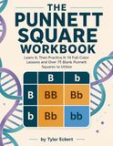 The Punnett Square Workbook: Learn It, Then Practice It: 14 Full-Color Lessons and Over 75 Blank Punnett Squares to Utilize