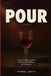 POUR: A Quiet Drinker's Guide to Knowing Wine Without the Pretension