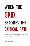 When the Grid Becomes the Critical Path: A Practical Guide to Avoiding Project Delays from Grid Constraints