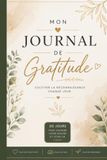 Mon Journal de Gratitude: 30 jours pour cultiver la reconnaissance, développer une pensée positive et retrouver la paix intérieure 110 pages 15cm x 22cm