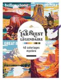 Far Dessain et Tolra Far West légendaire - 40 coloriages mystère