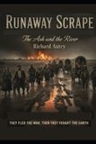 Runaway Scrape: The Ash And The River