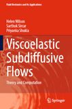 Viscoelastic Subdiffusive Flows: Theory and Computation: 138