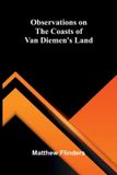 Observations Libri GmbH Observations on the Coasts of Van Diemen's Land Paperback