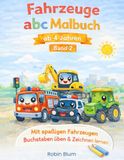 Mein erstes ABC - Ausmalbuch: Fahrzeuge & Einsatzfahrzeuge von A - Z für Kinder ab 4 jahren
