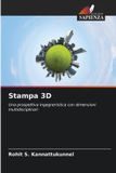 Stampa OmniScriptum SRL Stampa 3D: Una prospettiva ingegneristica con dimensioni multidisciplinari