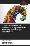 Actinomycetes: an alternative approach to tackling antifungal resistance Paperback