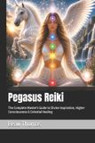Pegasus Independently Published Horse Spirituality- Pegasus Reiki Paperback