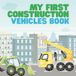 My First Construction Vehicles Book