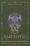 Axe Independently Published Cold Iron and Cut Stone- Axe and Amethyst