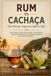 RUM Libri GmbH RUM vs CACHAÇA - THE ULTIMATE SUGARCANE SPIRITS GUIDE
