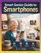 Smart Senior Guide to Smartphones: Simple Smartphone Micro-Actions for Seniors Who Want to Open, Save, and Find Family Photos and Videos Without Frustration