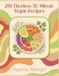 281 Timeless 30-Minute Vegan Recipes: The 30-Minute Vegan Cookbook: Recipes for Every Day