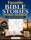 Favorite Bible Stories Word Search: 100 Large Print Puzzles With Scripture & Inspiring Story Summaries For Adults & Seniors