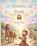 Paulo – O Missionário de Cristo: História bíblica infantil sobre fé e missão – leitura fácil para crianças