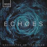 Echoes Orchestra of the Swan: Echoes