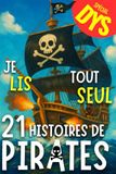 Je LIS tout SEUL - 21 histoires de PIRATES pour les DYS