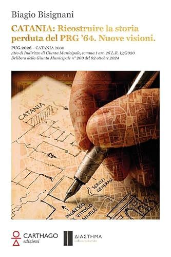 Catania. GPSR Kontakt Catania. Ricostruire la storia perduta del PRG '64. Nuove visioni