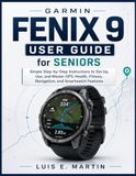 Garmin Fenix 9 User Guide for Seniors
