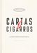 Cartas & Cigarros: Algumas Fumaças Deixam Marcas