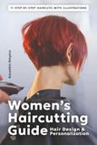 Women's Haircutting Guide: Hair Design & Personalization