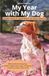 My Year with My Dog: Keepsake Journal for Special Moments and Shared Experiences