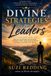 Divine Strategies for Leaders: Biblical Strategies for Building Stronger Teams, Developing People & Creating a Culture that Thrives