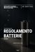 Regolamento UE sulle batterie (UE) 2023/1542: Testo integrale del Regolamento europeo sulle batterie e sui rifiuti di batterie