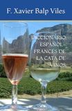 DICCIONARIO ESPAÑOL-FRANCÉS DE LA CATA DE VINOS