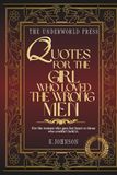 Quotes for the Girl Who Loved the Wrong Men: Understanding Your Patterns, Healing Your Heart, and Choosing Better Love