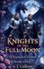 Knights A J Gallant Of Knights and Wizards- Knights of the Full Moon Paperback