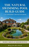 The Independently Published The Natural Swimming Pool Build Guide Paperback