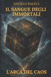 IL Independently Published Il Sangue Degli Immortali-l'Arca del Caos Paperback