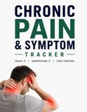 Chronic Pain & Symptom Tracker: Daily Pain Logbook and Symptom Journal