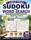 LARGE PRINT Sudoku & Word Search for Adults & Seniors: Brain Games to Improve Memory, Focus & Vocabulary | Solutions Included